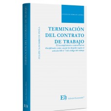 TERMINACIÓN DEL CONTRATO DE TRABAJO El incumplimiento contractual no disciplinario como causal de despido según el artículo 160 Nº 7 del código del trabajo